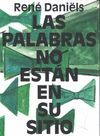 RENE DANIELS: LAS PALABRAS QUE NO ESTAN EN SU SITIO