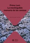 PRIMO LEVI: LA INEXTINGUIBLE MEMORIA DE LAS CENIZAS