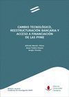 CAMBIO TECNOLÓGICO, REESTRUCTURACIÓN BANCARIA Y ACCESO A FINANCIACIÓN DE LAS PYM