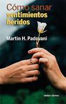 CÓMO SANAR SENTIMIENTOS HERIDOS
