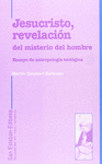 JESUCRISTO REVELACIÓN DEL MISTERIO DEL HOMBRE. ENSAYO DE ANTROPOLOGÍA TEOLÓGICA.