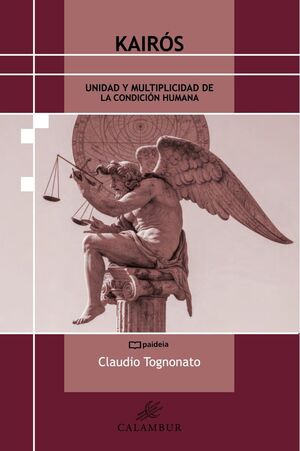KAIRÓS. UNIDAD Y MULTIPLICIDAD DE LA CONDICIÓN HUMANA