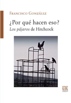 ¿POR QUE HACEN ESTO?:LOS PAJAROS DE HITCHCOK