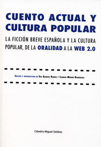 CUENTO ACTUAL Y CULTURA POPULAR. LA FICCIÓN BREVE ESPAÑOLA Y LA CULTURA POPULAR,