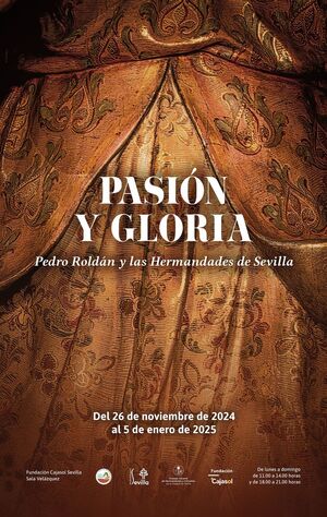 PASIÓN Y GLORIA. PEDRO ROLDÁN Y LAS HERMANDADES DE