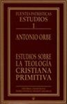 ESTUDIOS SOBRE LA TEOLOGÍA CRISTIANA PRIMITIVA