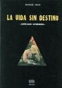 LA VIDA SIN DESTINO