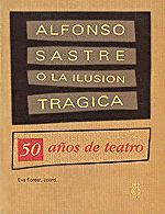 ALFONSO SASTRE O LA ILUSÓN TRÁGICA