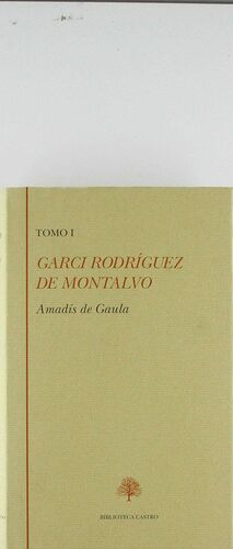 AMADÍS DE GAULA: LIBRO PRIMERO. LIBRO SEGUNDO