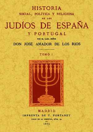 HISTORIA SOCIAL, POLÍTICA Y RELIGIOSA DE LOS JUDÍOS DE ESPAÑA Y PORTUGAL (3 TOMO