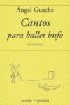 CANTOS PARA BALLET BUFO,755 ( ANTOLOGIA)