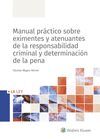 MANUAL PRÁCTICO SOBRE EXIMENTES Y ATENUANTES DE LA RESPONSABILIDAD CRIMINAL Y DE