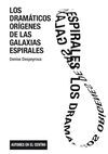 LOS DRAMÁTICOS ORÍGENES DE LAS GALAXIAS ESPIRALES