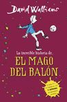 INCREIBLE HISTORIA DE EL MAGO DEL BALON