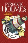 TORTAZOS Y CAÑONAZOS PERROCK HOLMES 4