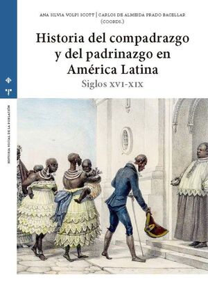 HISTORIA DEL COMPADRAZGO Y DEL PADRINAZGO EN AMÉRICA LATINA