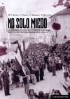 NO SOLO MIEDO. ACTITUDES POLÍTICAS Y OPINIÓN POPULAR BAJO LA DICTADURA FRANQUIST