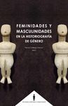 FEMINIDADES Y MASCULINIDADES EN LA HSTORIOGRAFIA DE GENERO