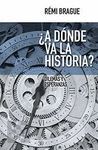 ¿A DONDE VA LA HISTORIA?. DILEMAS Y ESPERANZAS