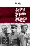 LA GUERRA CIVIL Y LOS PROBLEMAS DE LA DEMOCRACIA ESPAÑOLA