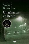 UN GÁNGSTER EN BERLÍN (DETECTIVE GEREON RATH 3)