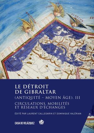 LE DÉTROIT DE GIBRALTAR (ANTIQUITÉ - MOYEN ÂGE). III