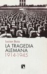 TRAGEDIA ALEMANA 1914-1945,LA