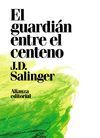 EL GUARDIÁN ENTRE EL CENTENO