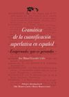 GRAMÁTICA DE LA CUANTIFICACIÓN SUPERLATIVA EN ESPAÑOL, EXAGERANDO, QUE ES GERUND