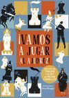 ¡VAMOS A JUGAR AL AJEDREZ!