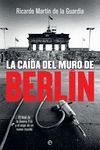LA CAIDA DEL MURO DE BERLIN