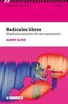 RADICALES LIBRES 50 PELICULAS ESENCIALES DEL CINE EXPERIMEN