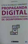 PROPAGANDA DIGITAL.COMUNICACION EN TIEMPOS DE DESINFORMACION