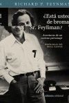 ¿ESTÁ USTED DE BROMA, SR. FEYNMAN?