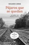 PÁJAROS QUE SE QUEDAN (PREMIO HOTUSA 2019)