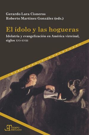 EL IDOLO Y LAS HOGUERAS IDOLATRIA Y EVANGELIZACION EN AMERI