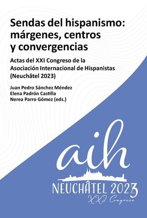 SENDAS DEL HISPANISMO:MARGENES ,CENTROS Y CONVERGENCIAS