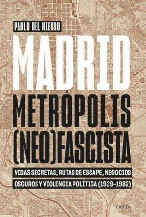 MADRID, METRÓPOLIS (NEO)FASCISTA