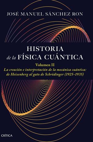 HISTORIA DE LA FISICA CUANTICA. VOLUMEN II