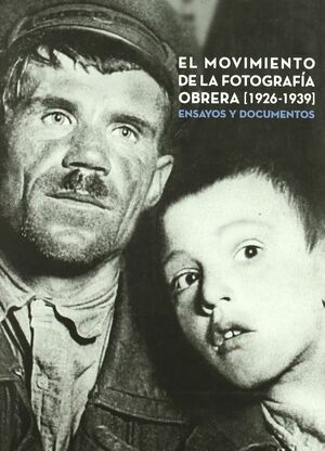 EL MOVIMIENTO DE LA FOTOGRAFÍA OBRERA, 1926-1939