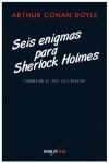 SEIS ENIGMAS PARA SHERLOCK HOLMES