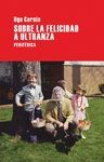 SOBRE LA FELICIDAD A ULTRANZA