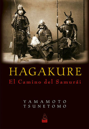 HAGAKURE. EL CAMINO DEL SAMURAI (DOJO)