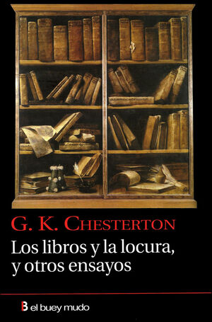 LIBROS Y LA LOCURA Y OTROS ENSAYOS, LOS