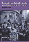LA MUJER EN LA LUCHA SOCIAL Y EN LA GUERRA CIVIL DE ESPAÑA