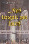 NOS TENGAN POR LOCOS
