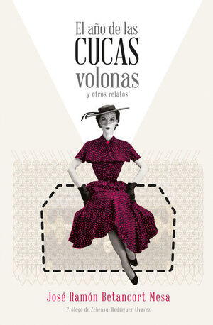 EL AÑO DE LAS CUCAS VOLONAS Y OTROS RELATOS