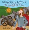 IGNACIO DE LOYOLA, EL SOLDADO DE DIOS