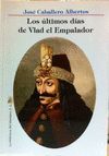 LOS ULTIMOS DIAS DE VLAD EL EMPALADOR