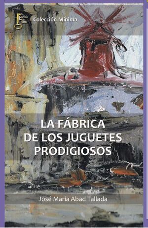 LA FÁBRICA DE LOS JUGUETES PRODIGIOSOS